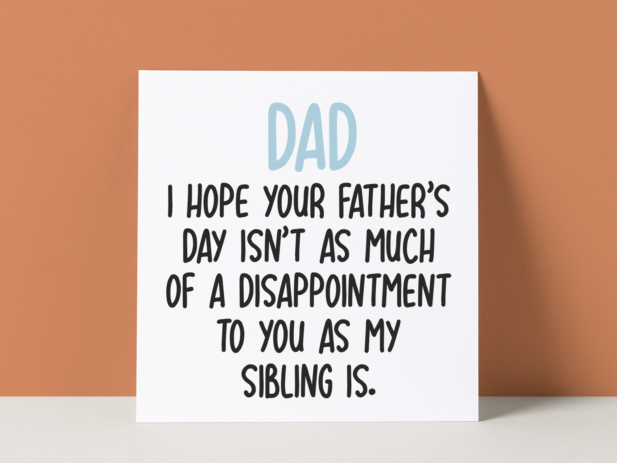 DISAPPOINTMENT SIBLING - SIBLING RIVALRY - FATHER'S DAY CARD