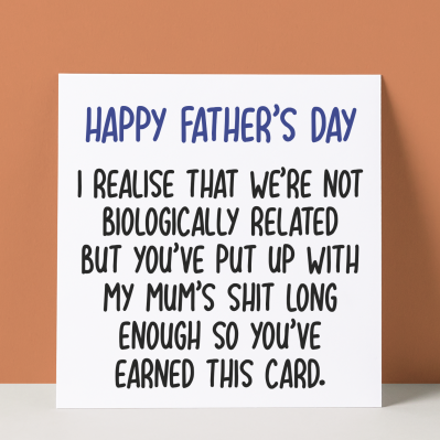 MUM'S SHIT - NOT BIOLOGICALLY RELATED - STEPDAD FATHER'S DAY CARD