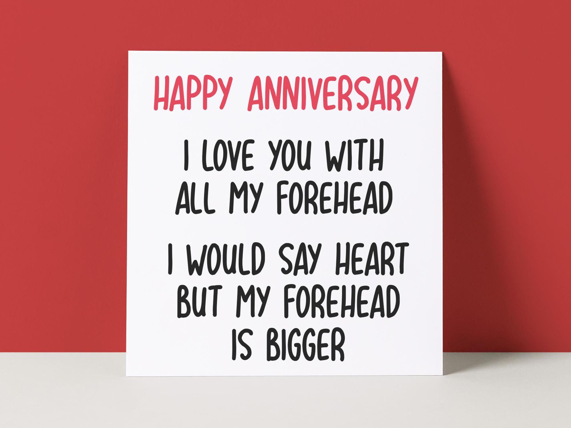 FOREHEAD BIGGER - ANNIVERSARY CARD